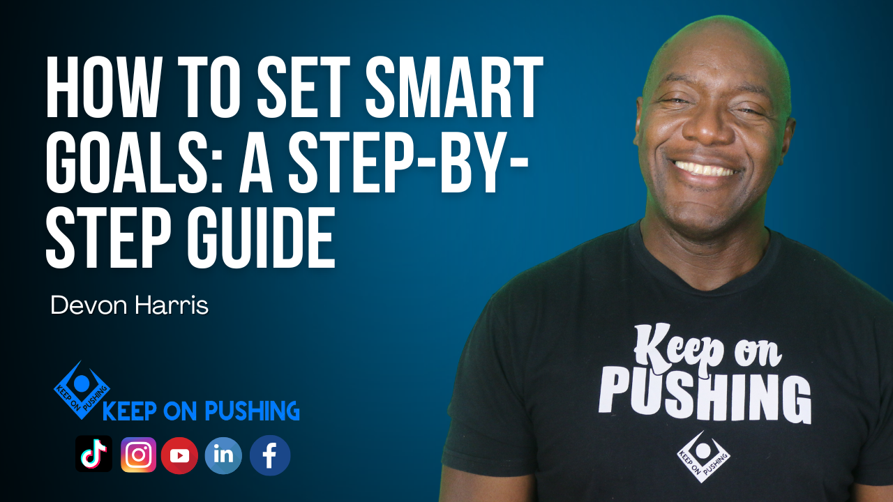 How To Set Smart Goals A Step By Step Guide Devon Harris