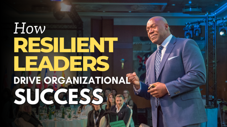 How Resilient Leadership Drives Organizational Success | Key Strategies & Mindset Shifts