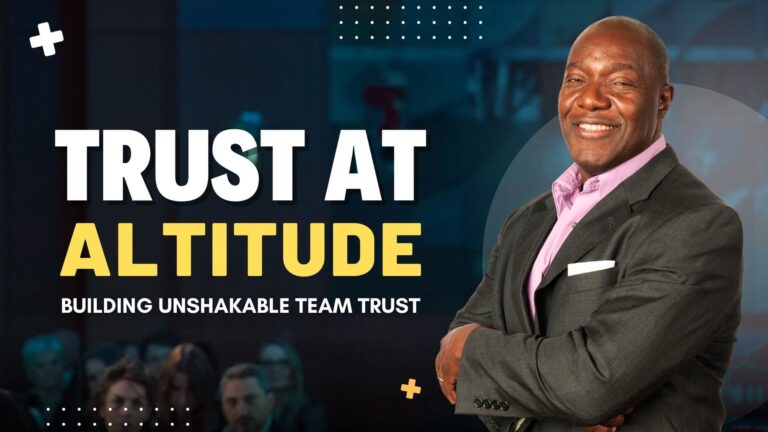 Trust at Altitude: Building Unshakable Team Trust
